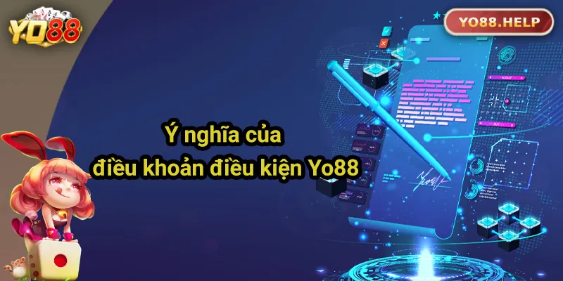 Ý nghĩa của điều khoản điều kiện Yo88